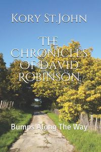 Cover image for The Chronicles Of David Robinson: Bumps Along The Way