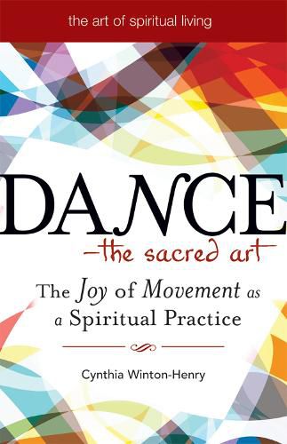 Cover image for Dance - the Sacred Art: The Joy of Movement as a Spiritual Practice