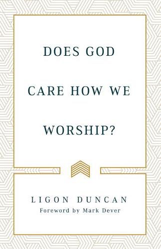 Cover image for Does God Care How We Worship?