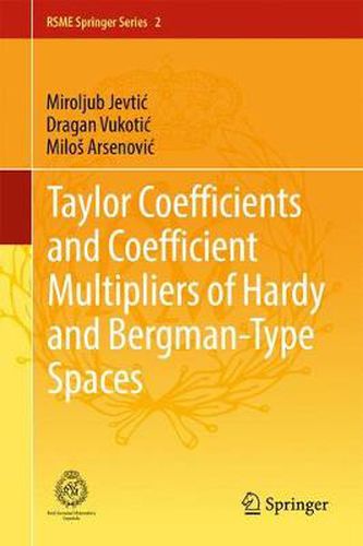 Cover image for Taylor Coefficients and Coefficient Multipliers of Hardy and Bergman-Type Spaces