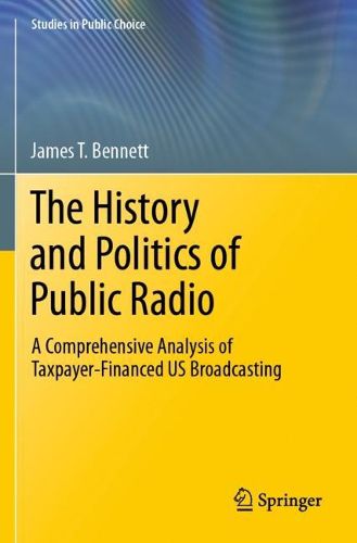 Cover image for The History and Politics of Public Radio: A Comprehensive Analysis of Taxpayer-Financed US Broadcasting