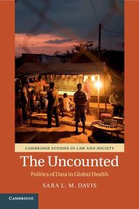 Cover image for The Uncounted: Politics of Data in Global Health