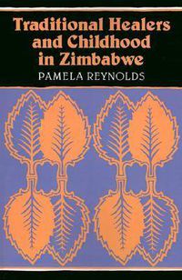 Cover image for Traditional Healers and Childhood in Zimbabwe