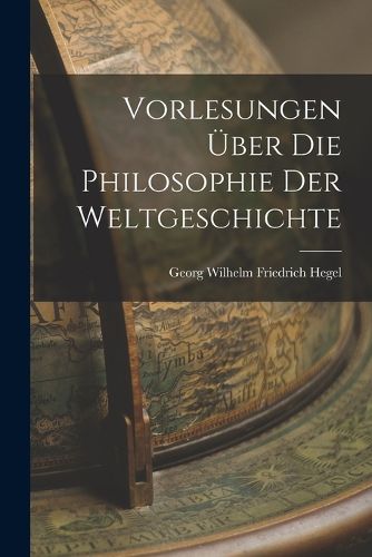Cover image for Vorlesungen ueber die philosophie der weltgeschichte