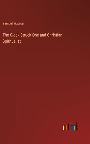 Cover image for The Clock Struck One and Christian Spiritualist