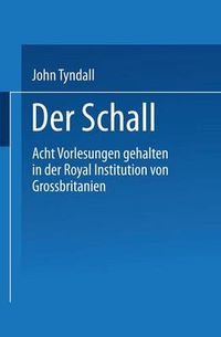 Cover image for Der Schall: Acht Vorlesungen Gehalten in Der Royal Institution Von Grossbritannien