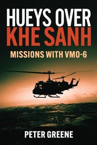 Cover image for Hueys Over Khe Sanh