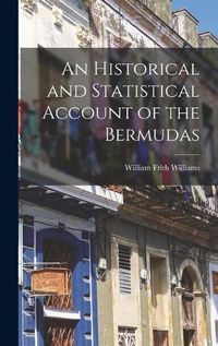 Cover image for An Historical and Statistical Account of the Bermudas