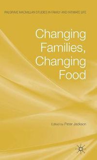 Cover image for Changing Families, Changing Food