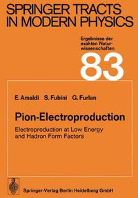 Cover image for Pion-Electroproduction: Electroproduction at Low Energy and Hadron Form Factors