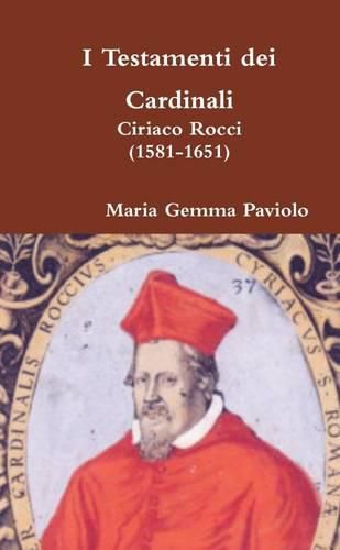 I Testamenti Dei Cardinali: Ciriaco Rocci (1581-1651)