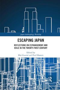 Cover image for Escaping Japan: Reflections on Estrangement and Exile in the Twenty-First Century