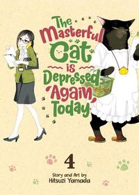 Cover image for The Masterful Cat Is Depressed Again Today Vol. 4