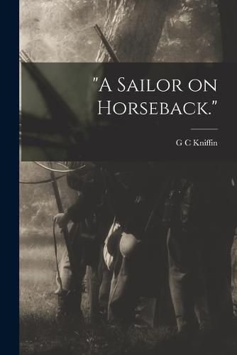 "A Sailor on Horseback."