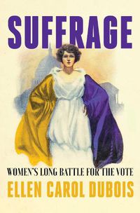 Cover image for Suffrage: Women's Long Battle for the Vote