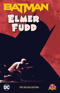 Cover image for Batman/Elmer Fudd: The Deluxe Edition