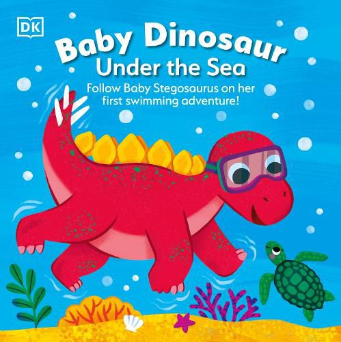 Cover image for Baby Dinosaur Under the Sea: Follow Baby Stegosaurus on Her First Swimming Adventure!