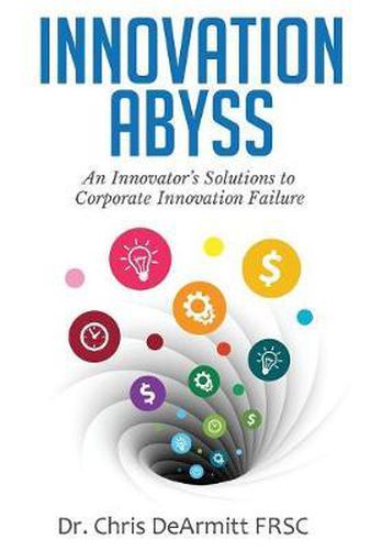 Cover image for Innovation Abyss: An Innovator's Solutions to Corporate Innovation Failure