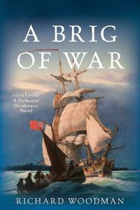 Cover image for A Brig of War: A Nathaniel Drinkwater Novel