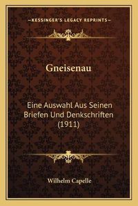 Cover image for Gneisenau: Eine Auswahl Aus Seinen Briefen Und Denkschriften (1911)