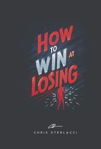 How to Win at Losing