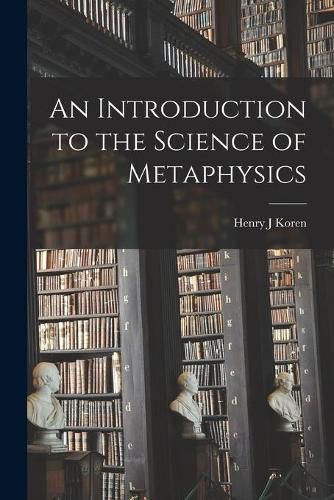 Cover image for An Introduction to the Science of Metaphysics