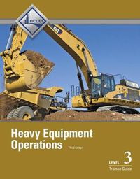 Cover image for Heavy Equipment Operations Trainee Guide, Level 3