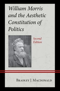 Cover image for William Morris and the Aesthetic Constitution of Politics