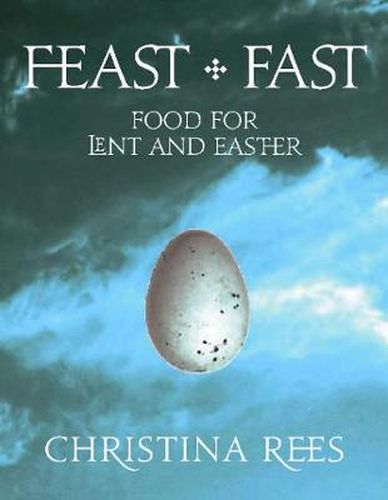 Cover image for Feast + Fast: Food for Lent and Easter