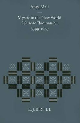 Mystic in the New World: Marie de l'Incarnation (1599-1672)