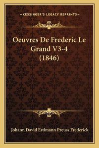 Cover image for Oeuvres de Frederic Le Grand V3-4 (1846)