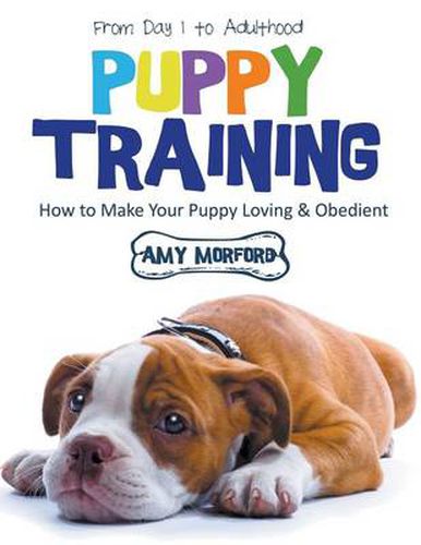 Cover image for Puppy Training: From Day 1 to Adulthood (Large Print): How to Make Your Puppy Loving and Obedient