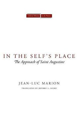 In the Self's Place: The Approach of Saint Augustine