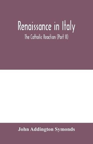 Cover image for Renaissance in Italy: The Catholic Reaction (Part II)