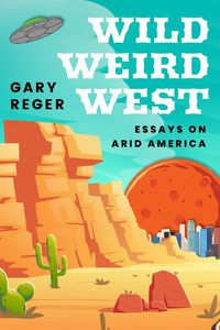 Cover image for Wild, Weird, West