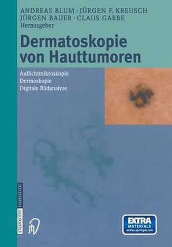 Cover image for Dermatoskopie Von Hauttumoren: Auflichtmikroskopie -- Dermoskopie -- Digitale Bildanalyse