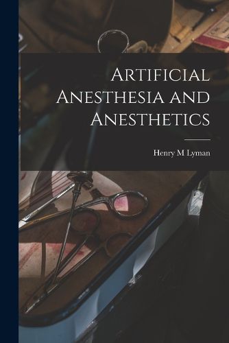Cover image for Artificial Anesthesia and Anesthetics