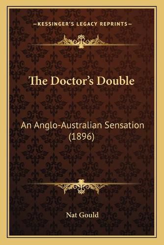 The Doctor's Double: An Anglo-Australian Sensation (1896)