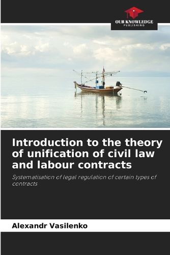 Cover image for Introduction to the theory of unification of civil law and labour contracts