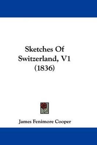 Cover image for Sketches of Switzerland, V1 (1836)