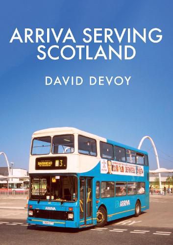 Cover image for Arriva Serving Scotland