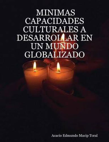 Cover image for Minimas Capacidades Culturales A Desarrollar En UN Mundo Globalizado