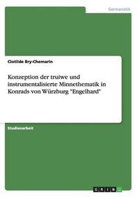 Cover image for Konzeption der truiwe und instrumentalisierte Minnethematik in Konrads von Wurzburg Engelhard