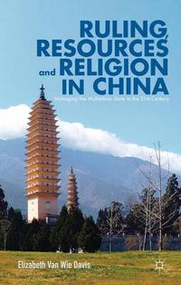 Cover image for Ruling, Resources and Religion in China: Managing the Multiethnic State in the 21st Century