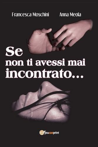 Cover image for Se non ti avessi mai incontrato ...