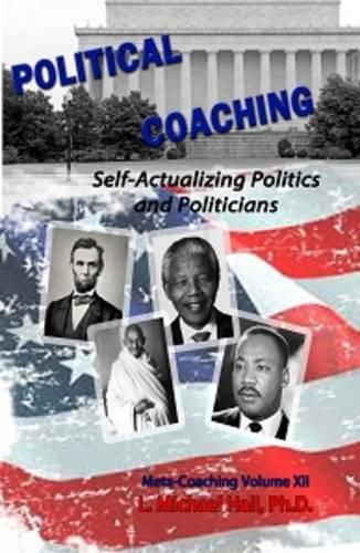 Political Coaching: Self-Actualizing Politics and Politicians