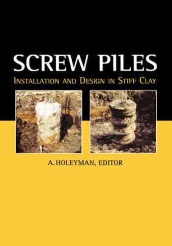 Cover image for Screw Piles - Installation and Design in Stiff Clay