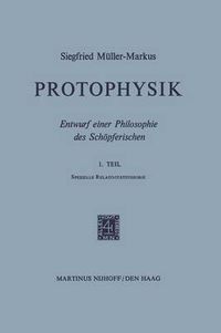 Cover image for Protophysik: Entwurf einer Philosophie des Schoepferischen. 1. TeilSpezielle Relativitatstheorie