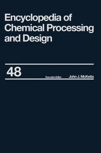 Cover image for Encyclopedia of Chemical Processing and Design: Volume 48 - Residual Refining and Processing to Safety: Operating Discipline