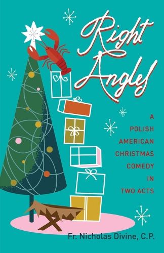 Cover image for Right Angles: A Polish American Christmas Comedy in Two Acts